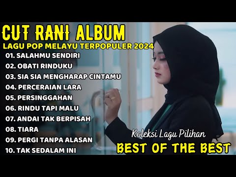 KINI SETELAH KUTEMUKAN DIA (SALAHMU SENDIRI) - CUT RANI TOP LAGU ALBUM TERBARU 2024