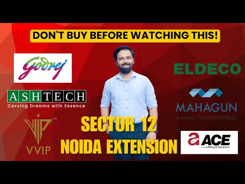 Sector 12 Noida Extension: Godrej vs Ace vs Eldeco vs Ashtech vs VVIP (Ultimate 2026 Comparison)