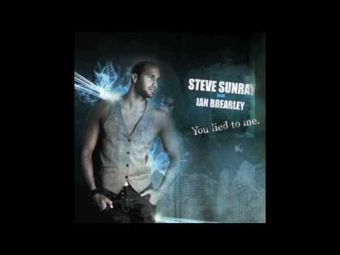 Steve Sunray - You Lied To Me (Feat. Ian Brearley) / radio mix