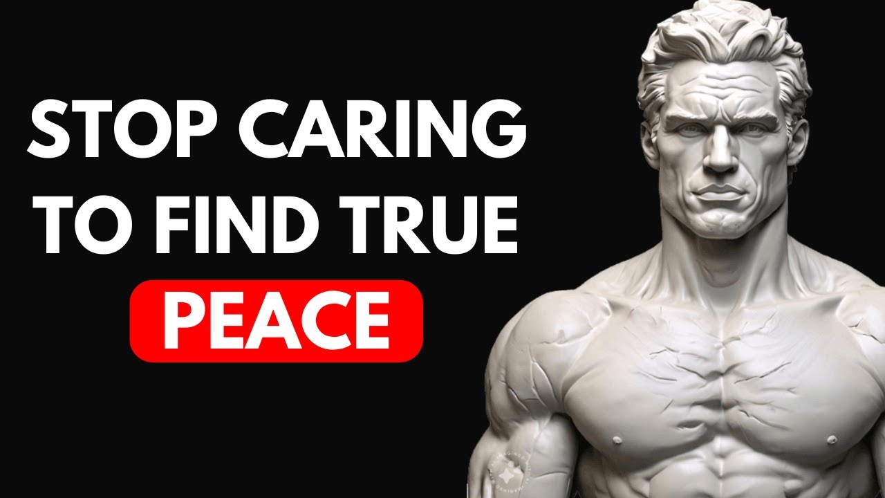 10 Things You Must Stop Caring About to Find True Peace | STOICISM