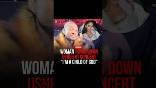 Woman REJECTS Usher at Concert with SHOCKING Response: &#39;I&#39;m a Child of God!&#39; 😱 #usher #shorts