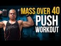 Push Workout for Building Muscle Mass Over 40 (CHEST, SHOULDERS & TRICEPS)