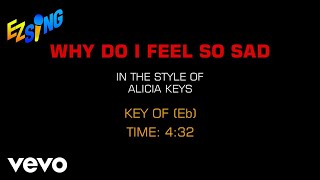 Alicia Keys - Why Do I Feel So Sad (Karaoke)