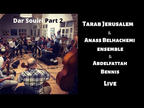 Dar Souiri PT2: Tarab Jerusalem & Anass Belhachemi Ensemble - Insraf btayhi al-ushshak
