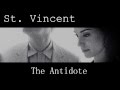 St.Vincent - The Antidote (HQ) 