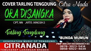 Download lagu ORA DISANGKA COVER TARLING TENGDUNG CITRA NADA BUN... mp3