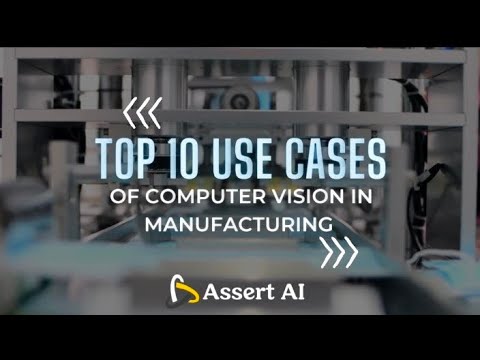Top Use Cases of Computer Vision in Manufacturing!
