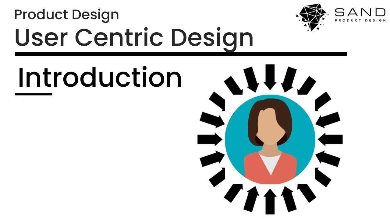 User Centric Design (UCD) Series - Episode 1 : Introduction