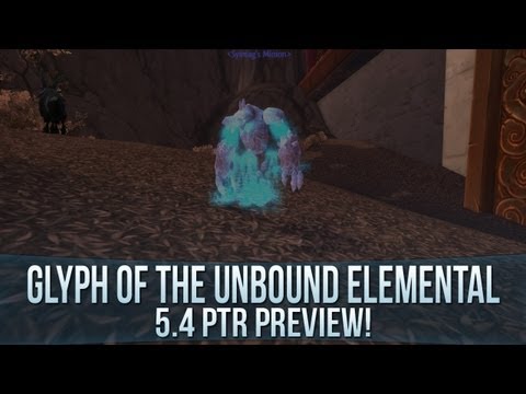 Glyph of the Unbound Elemental Preview - 5.4 PTR Short