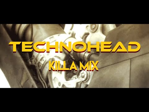 Technohead Killa Mix