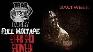 Ethan Sacii - SaciiWeen [FULL MIXTAPE]