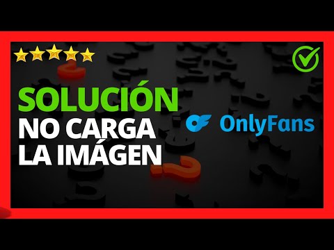 ✅🥇 Solución: OnlyFans No se a podido cargar la Imagen 🔴 (2023)