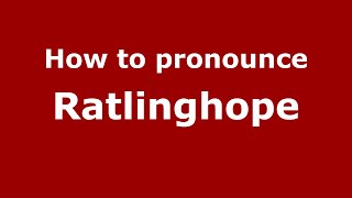 How to pronounce Ratlinghope