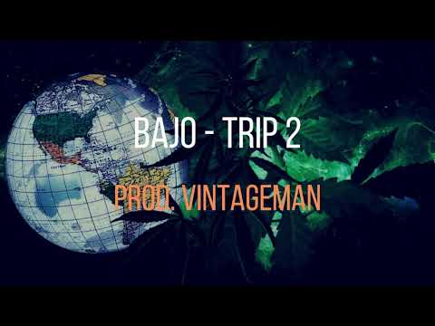 Bajo - Trip 2 prod. (Vintageman)