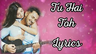 Tu Hai Toh (Lyrics) | Palak Muchhal | Parry G | Ash King | Terrence Lewis | Digangana Suryavanshi