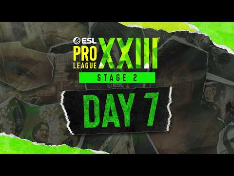 ESL Pro League Season 23 - Day 7 - Stream A
