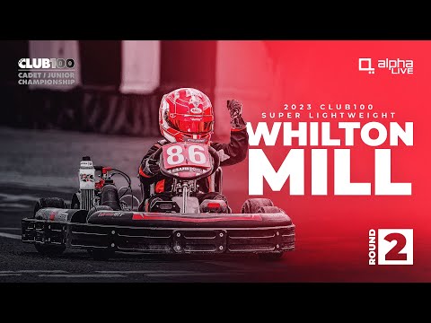 2023 CLUB100 Cadet & Junior Super-Lightweight Championship Round 2 | Whilton Mill | Livestream