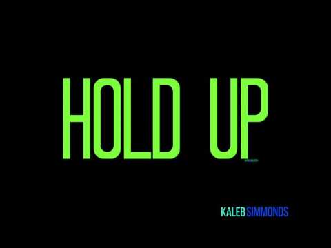 HOLD UP - Kaleb Simmond