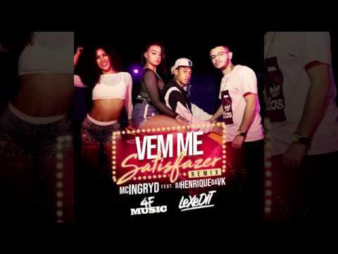 MC INGRYD "VEM ME SATISFAZER" REMIX  4F Music LeXeDIT