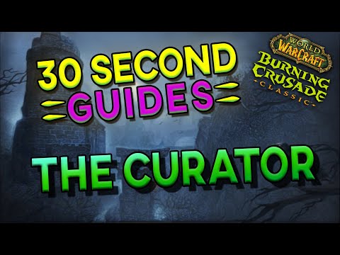 The Curator - 30 Second Guides - Karazhan