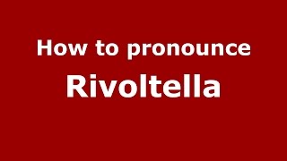 How to pronounce Rivoltella