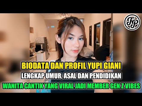 YUPI GIANI'S BIOGRAPHY AND PROFILE • COMPLETE AGE, ORIGIN AND EDUCATION • MEMBER OF GEN Z VIBES