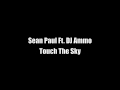 Sean Paul ft. DJ Ammo - Touch The Sky