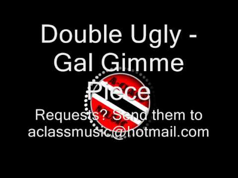 Double Ugly - Gal Gimme Piece