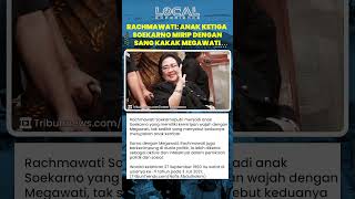 Anak Ketiga dari Soekarno dan Fatmawati yang Memiliki Kemiripan dengan Sang Kakak Megawati