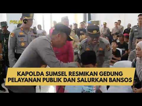 KAPOLDA SUMSEL RESMIKAN GEDUNG PELAYANAN PUBLIK DAN SALURKAN BANSOS