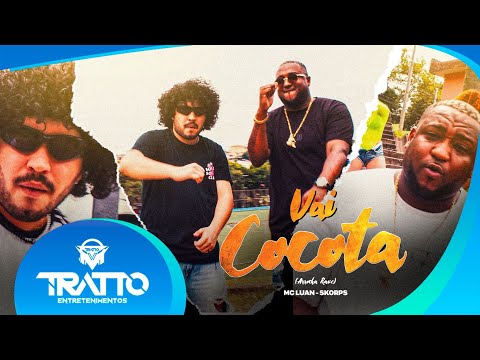 VAI COCOTA - Mc Luan e Skorps (Video Clipe)