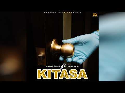 Msaga sumu ft Baba kash - Kitasa