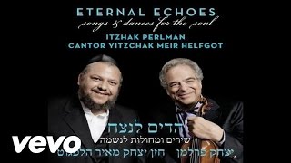 Itzhak Perlman, Cantor Yitzchak Meir Helfgot - Kol Nidrei (Audio)