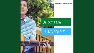 Just for a Moment Music Video