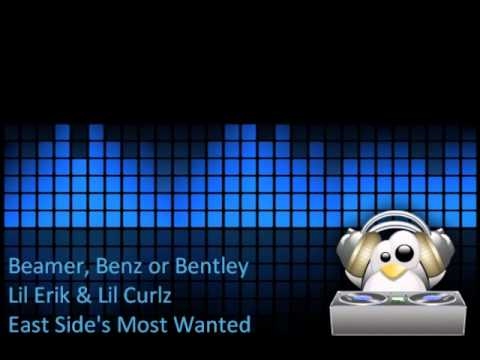 Beamer, Benz or Bentley - Lil Erik & Lil Curlz