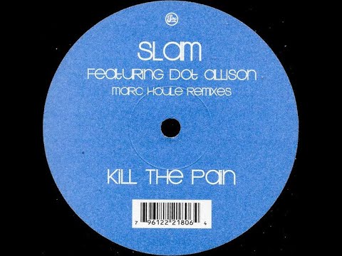 Slam Feat Dot Allison  - A1 - Kill The Pain (Mark Houle Instrumental Mix)