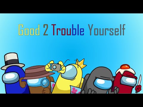 Good 2 Trouble Yourself - Mashup CG5⁴ x HalaCG