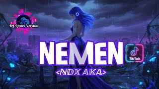 Download lagu DJ Remix NEMEN (NDX AKA) by AIPOLLO TUNES mp3