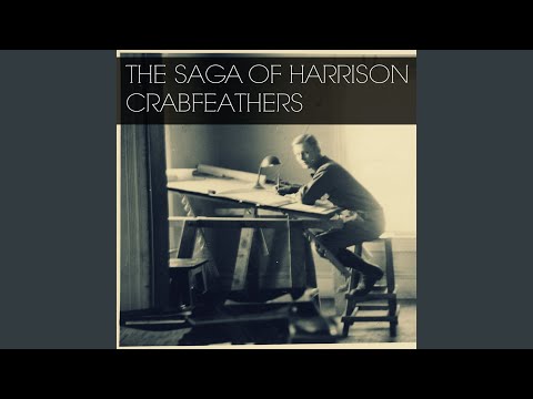 The Saga of Harrison Crabfeathers