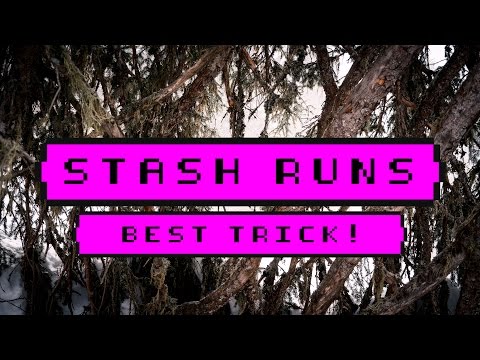 STASH RUNS - Best Trick?