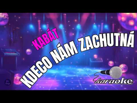 ???? Kabát – Kdeco nám zachutná | Karaoke s textem ????
