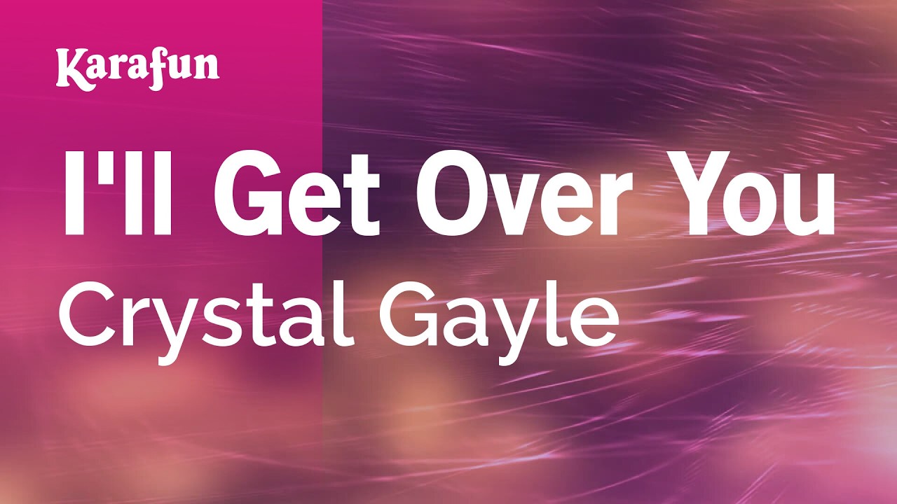 I'll Get Over You - Crystal Gayle | Karaoke Version | KaraFun