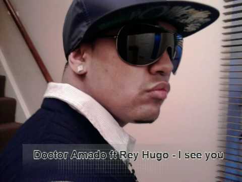 Doctor Amado & Rey Hugo - I see you