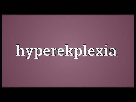 Hyperekplexia Meaning