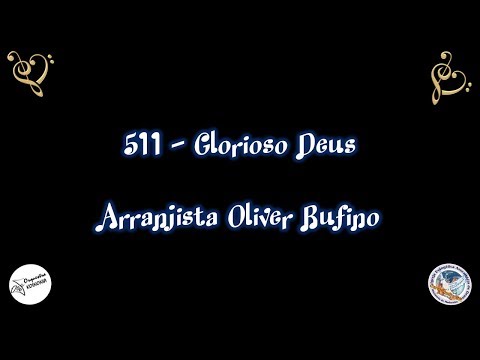 Hino 511 - Glorioso Deus
