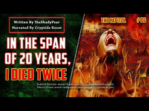 In The Span Of 20 Years I Died Twice #06  (How To Survive Hell CreepyPasta) ★★ Author: TheShadyPear