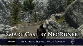 Another Skyrim Mod Review - Smart Cast by NeoRunek
