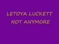 Letoya Luckett - Not Anymore