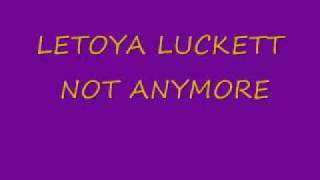 Letoya Luckett - Not Anymore