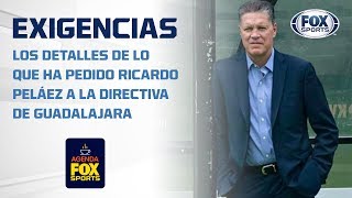 ¡¿KHÁ?! Todo esto pide Ricardo Peláez a Chivas ¡¿KHÁ?! Todo esto pide Ricardo Peláez a Chivas